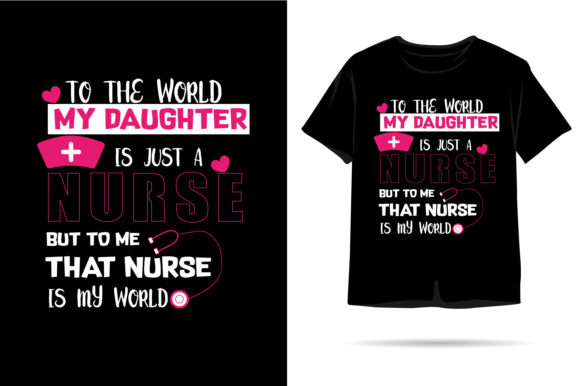 A Heartfelt Tribute: To the World My Daughter is Just a Nurse