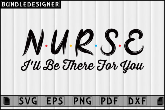 Nurse I'll Be There for You Design Review