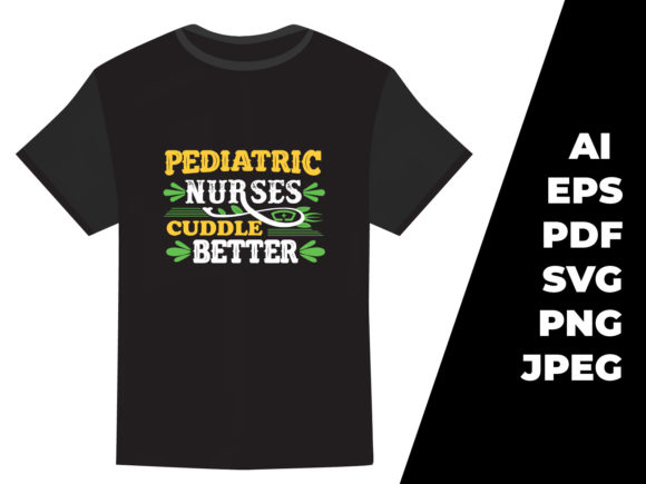 Pediatric Nurses Cuddle Better T-shirt Design