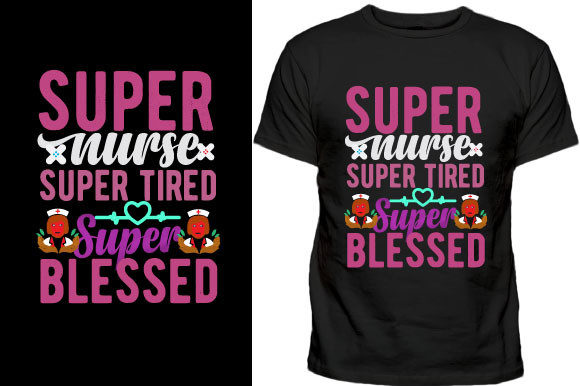 Supper Nurse, Super Tired, Super Blessed